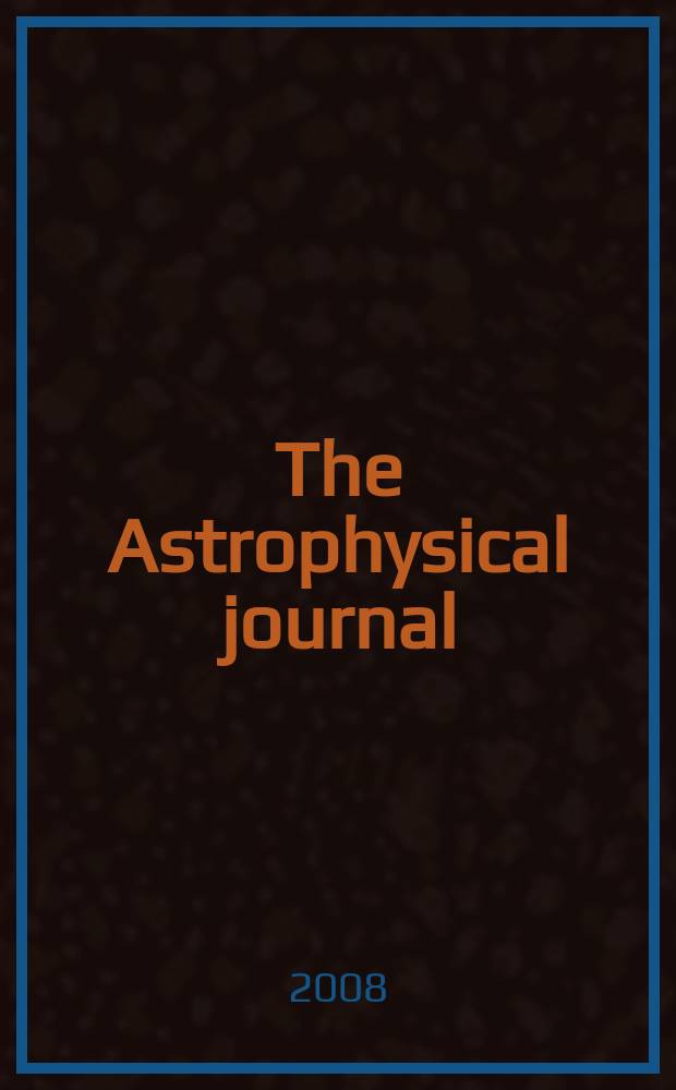 The Astrophysical journal : An international review of spectroscopy and astronomical physics. Vol. 679, № 1, pt 2