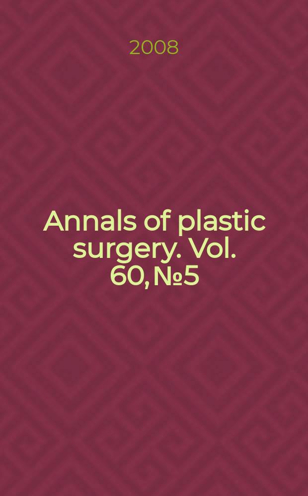 Annals of plastic surgery. Vol. 60, № 5