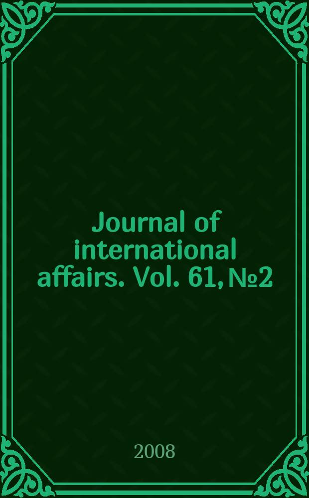 Journal of international affairs. Vol. 61, № 2