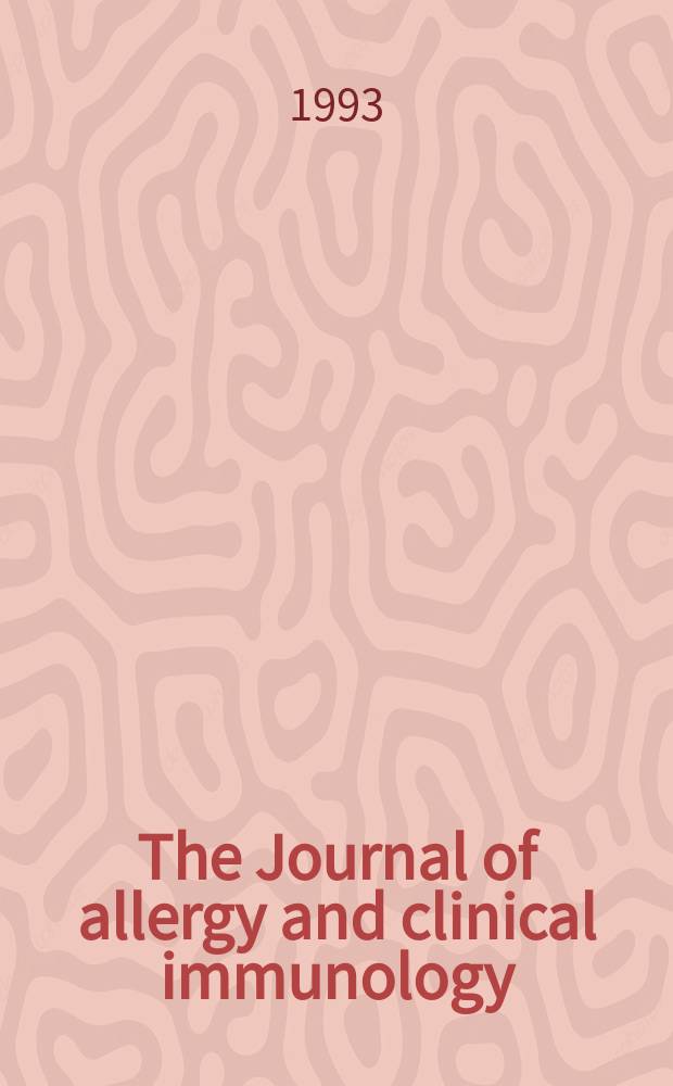 The Journal of allergy and clinical immunology : Including "Allergy abstracts" Offic. organ of Amer. acad. of allergy. Vol.91, №1, pt.2