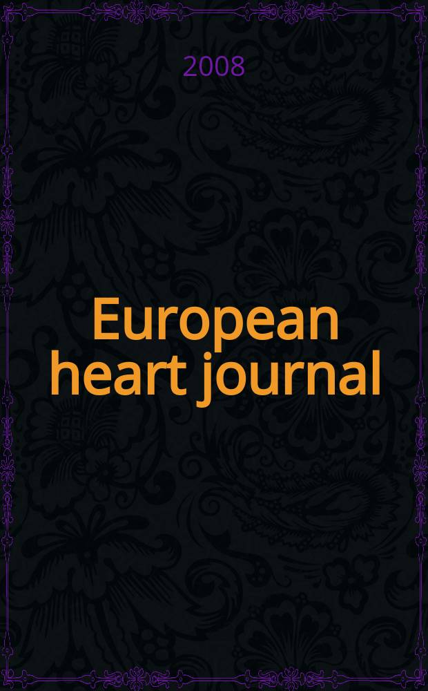 European heart journal : The j. of the Europ. soc. of cardiology. Vol. 29, № 3