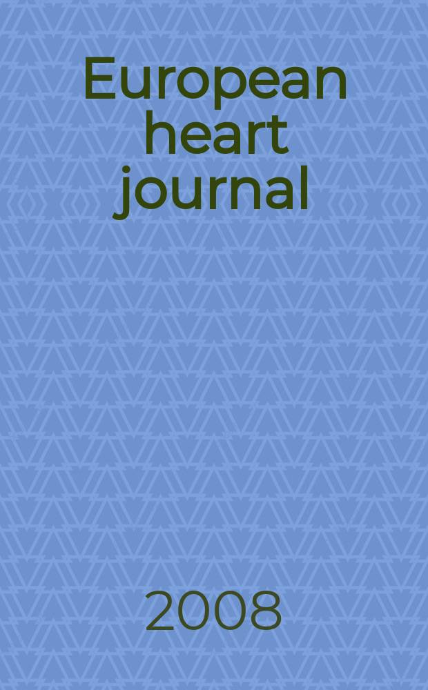 European heart journal : The j. of the Europ. soc. of cardiology. Vol. 29, № 4