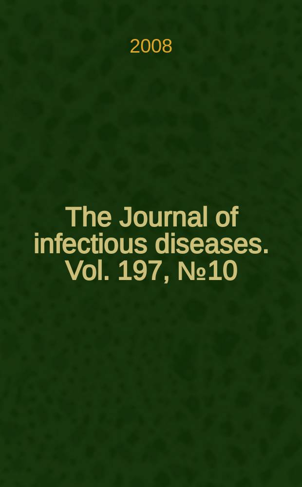 The Journal of infectious diseases. Vol. 197, № 10