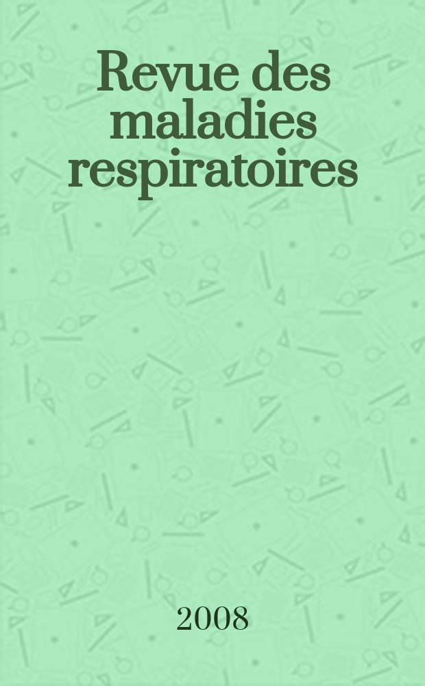 Revue des maladies respiratoires : Organe offic. de la Soc. de pneumologie de langue fr. Vol. 25, № 5