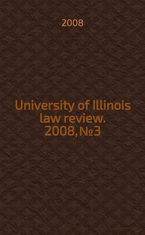 University of Illinois law review. 2008, № 3