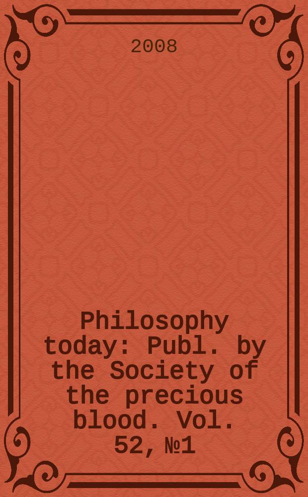 Philosophy today : Publ. by the Society of the precious blood. Vol. 52, № 1