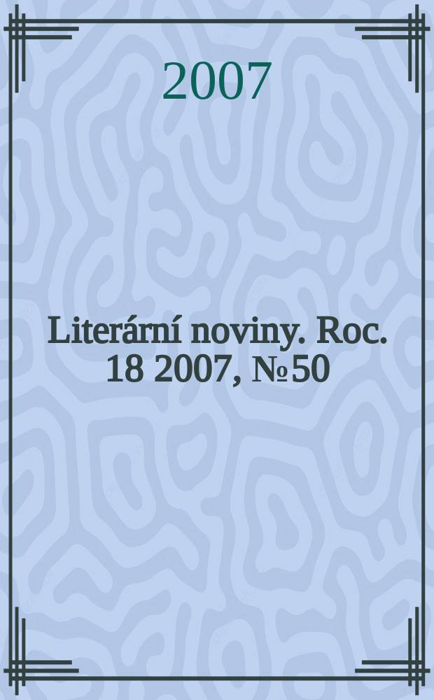Literární noviny. Roc. 18 2007, № 50
