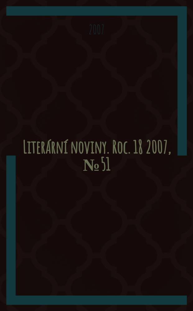 Literární noviny. Roc. 18 2007, № 51
