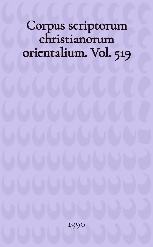 Corpus scriptorum christianorum orientalium. Vol. 519 : Vie de Sāmu'ēl de Dabra Hāllēluyā = Жизнь Самуэля де Дабра из монастыря Халелуйа
