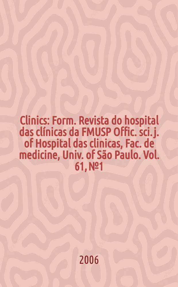 Clinics : Form. Revista do hospital das clínicas da FMUSP Offic. sci. j. of Hospital das clinicas, Fac. de medicine, Univ. of São Paulo. Vol. 61, № 1