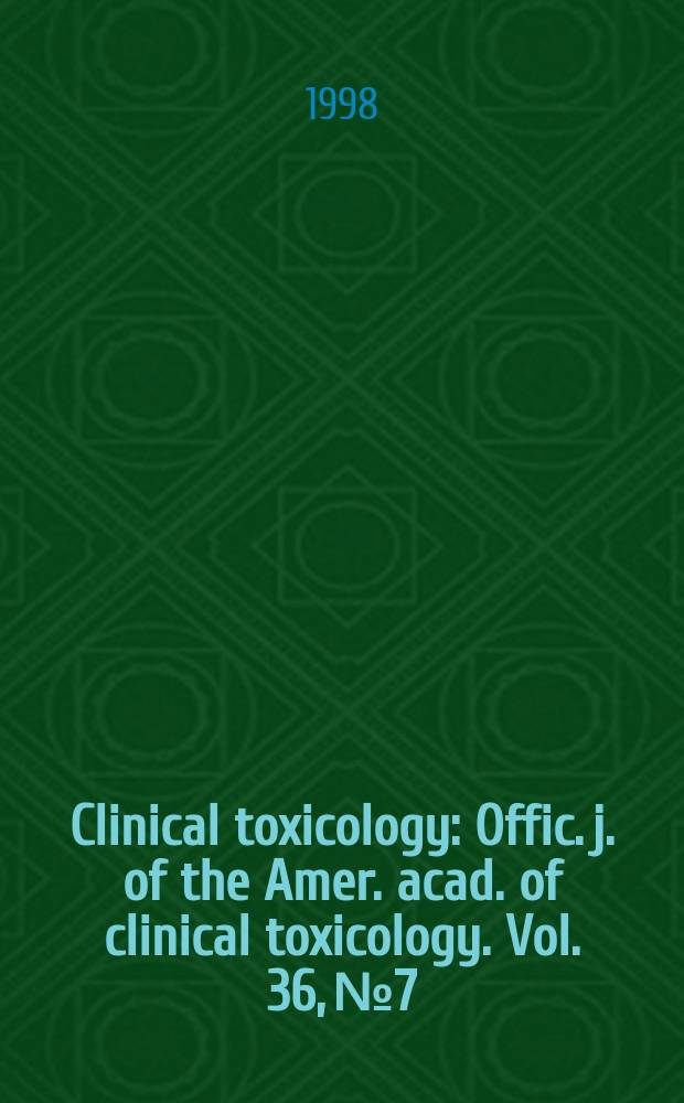 Clinical toxicology : Offic. j. of the Amer. acad. of clinical toxicology. Vol. 36, № 7
