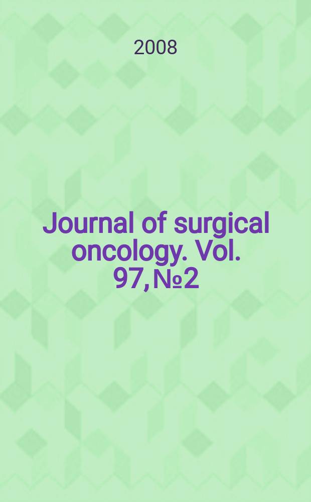 Journal of surgical oncology. Vol. 97, № 2