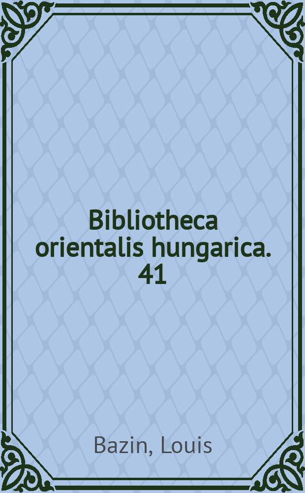 Bibliotheca orientalis hungarica. 41 : Les Turcs, des mots, des hommes