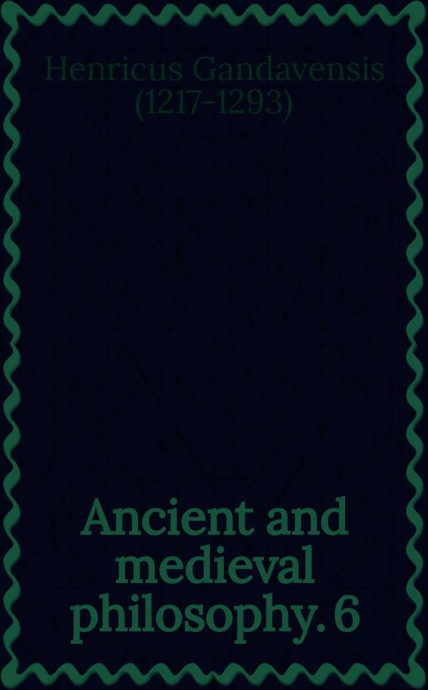 Ancient and medieval philosophy. 6 : Henrici de Gandavo Quodlibet = Генрих Гентский