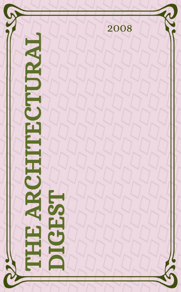 The Architectural digest : A pictorial digest of outstanding architecture, interior decorating and landscaping Established 1920. Vol. 65, № 1