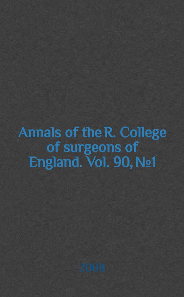 Annals of the R. College of surgeons of England. Vol. 90, № 1