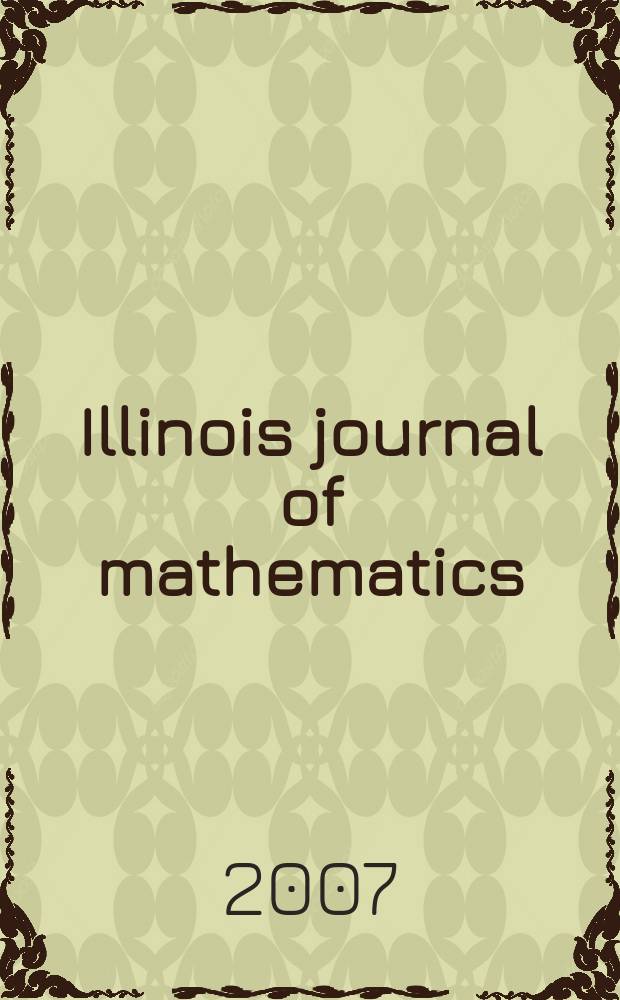 Illinois journal of mathematics : A quarterly journal publ. by the University of Illinois. Vol. 51, № 2