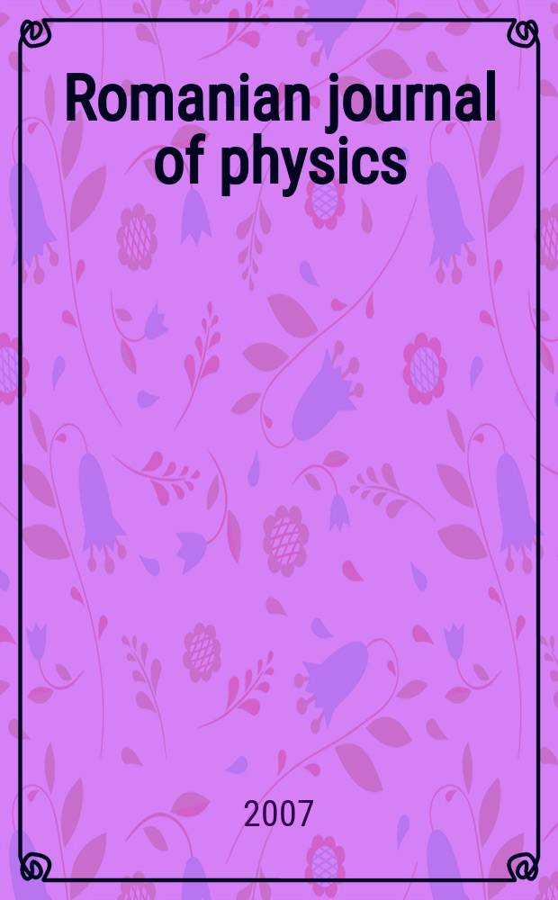 Romanian journal of physics : form. Revue roum. de physique. Vol. 52, № 8/10