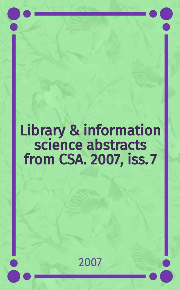 Library & information science abstracts from CSA. 2007, iss. 7