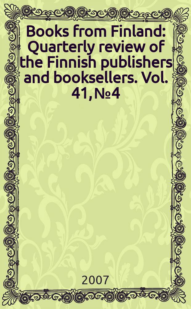 Books from Finland : Quarterly review of the Finnish publishers and booksellers. Vol. 41, № 4