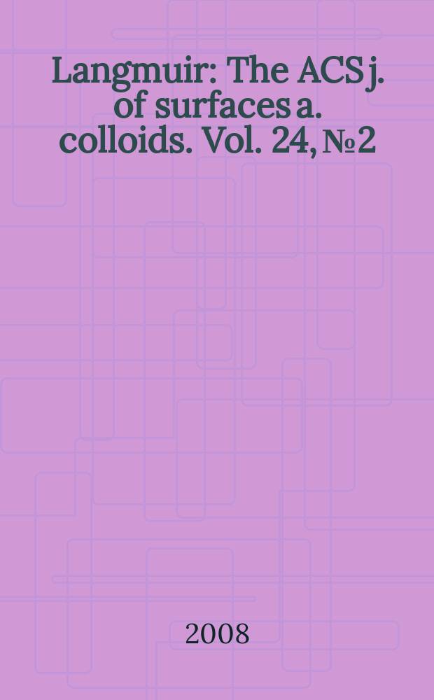 Langmuir : The ACS j. of surfaces a. colloids. Vol. 24, № 2