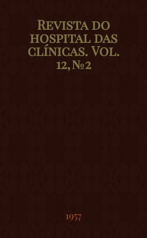 Revista do hospital das clínicas. Vol. 12, № 2