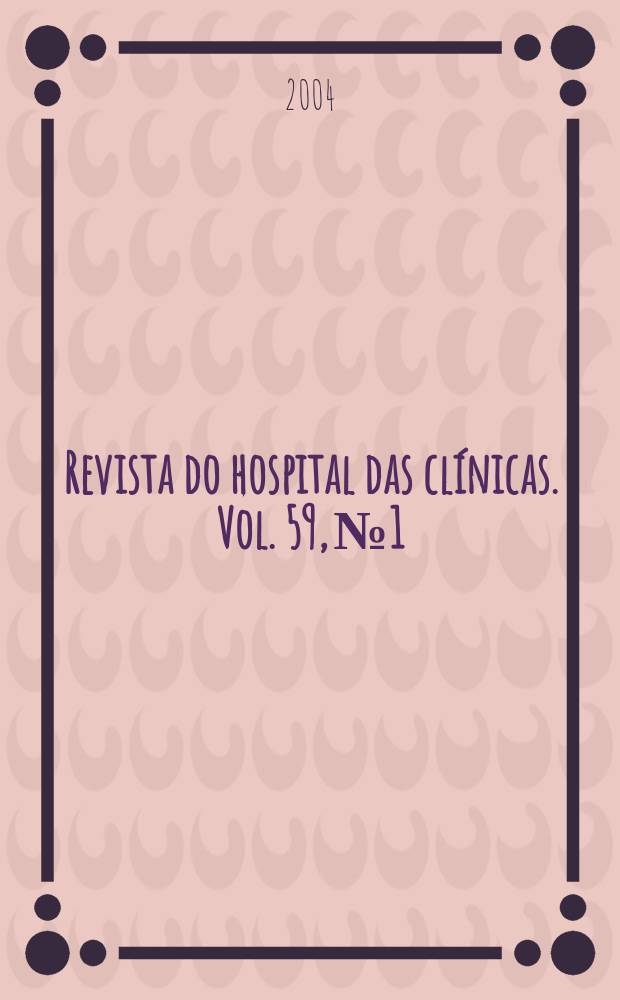 Revista do hospital das cl&iacute;nicas. Vol. 59, № 1