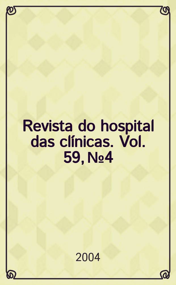 Revista do hospital das cl&iacute;nicas. Vol. 59, № 4