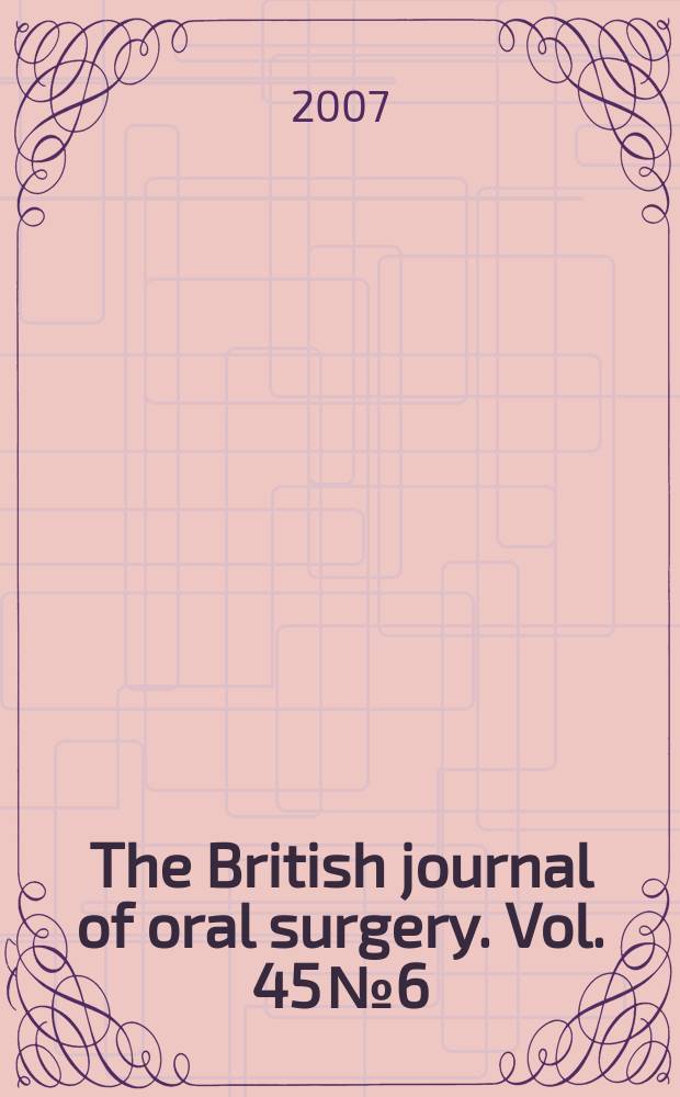 The British journal of oral surgery. Vol. 45 № 6
