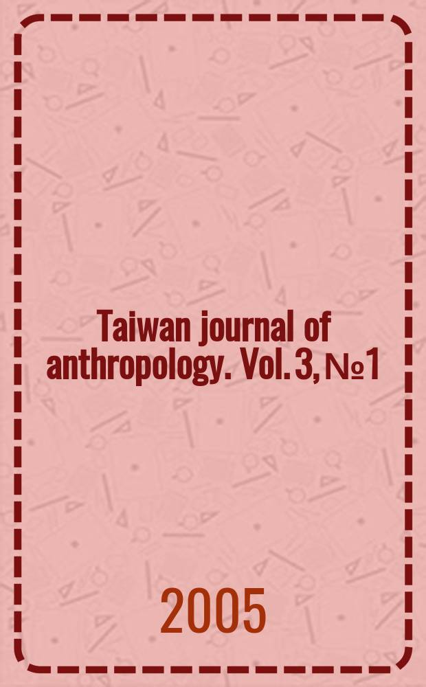 Taiwan journal of anthropology. Vol. 3, № 1
