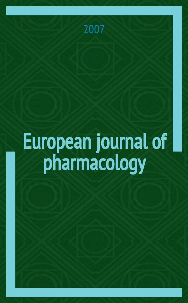 European journal of pharmacology : An intern. j. Vol. 578, № 1