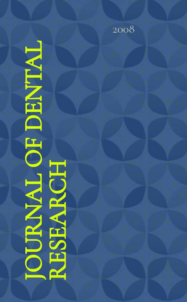 Journal of dental research : Off. publ. of the Intern. ass. for dental research. Vol. 87, № 1