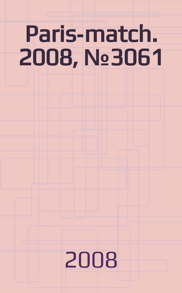 Paris-match. 2008, № 3061