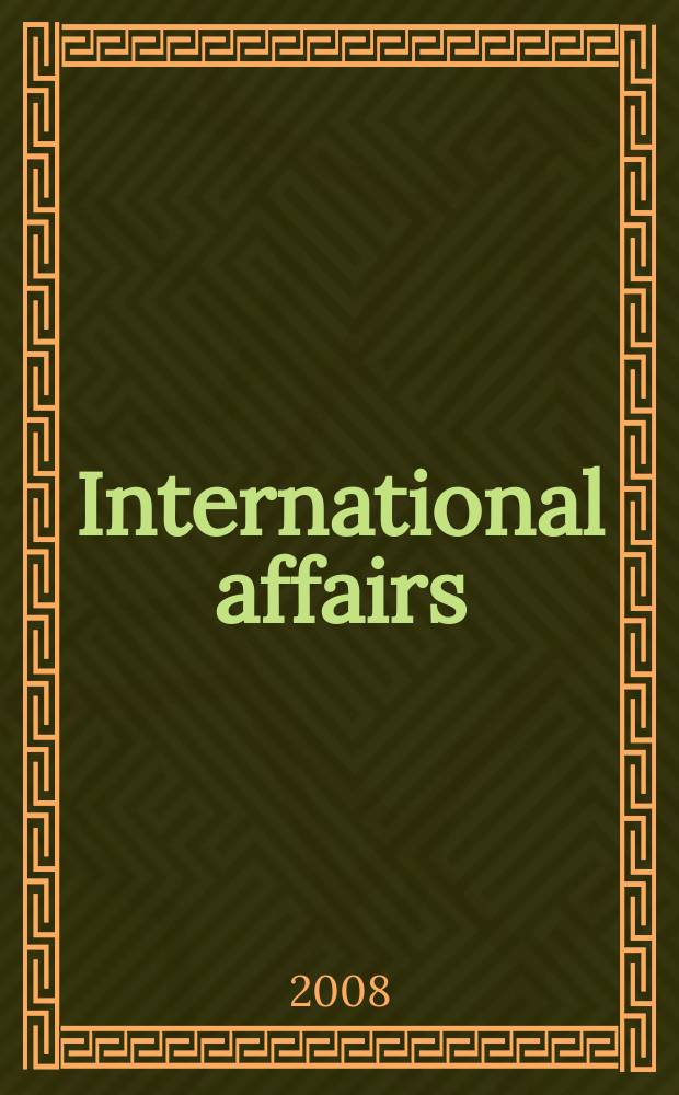 International affairs : Publ. quarterly by the r. Inst. of International affairs. Vol. 84, № 1