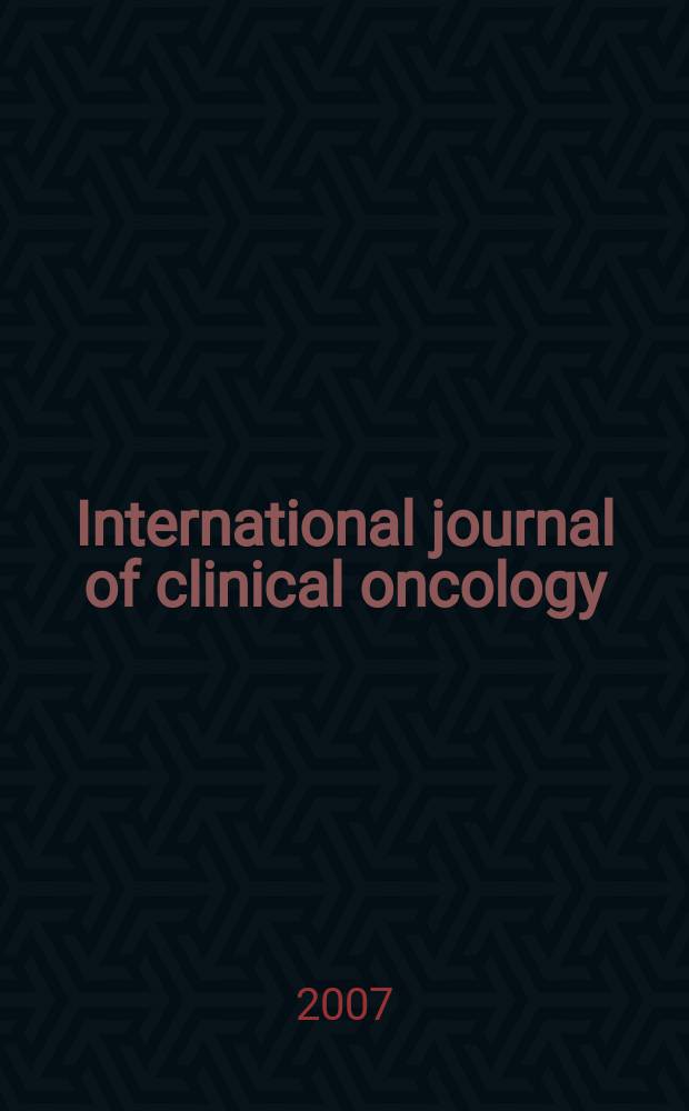 International journal of clinical oncology : Offic. j. of the Japan soc. of clinical oncology. Vol. 12, № 6