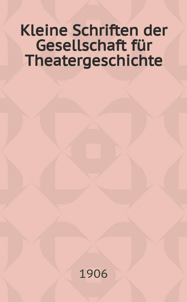 Kleine Schriften der Gesellschaft für Theatergeschichte
