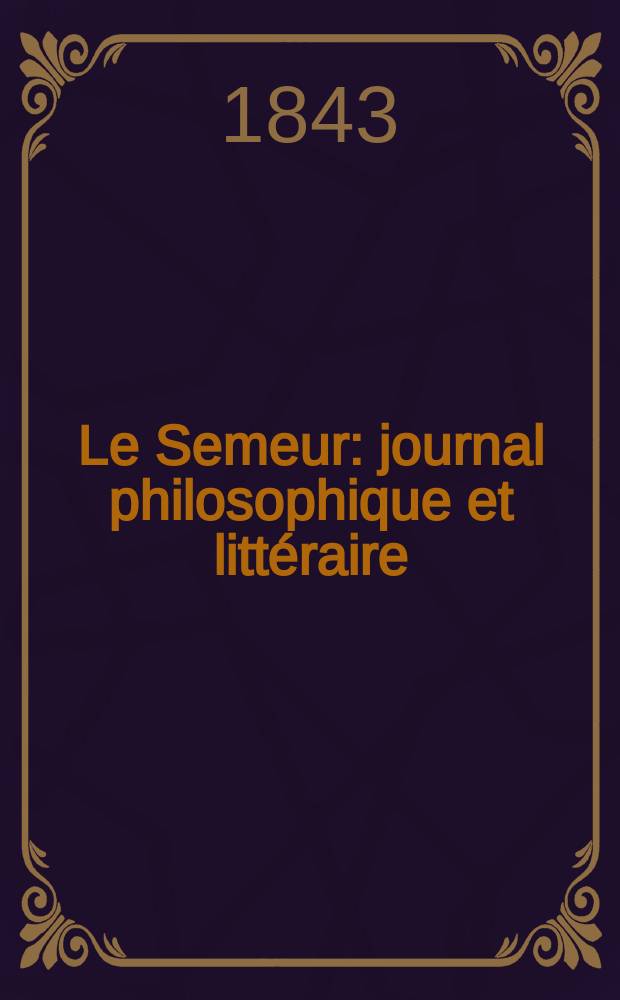Le Semeur : journal philosophique et littéraire