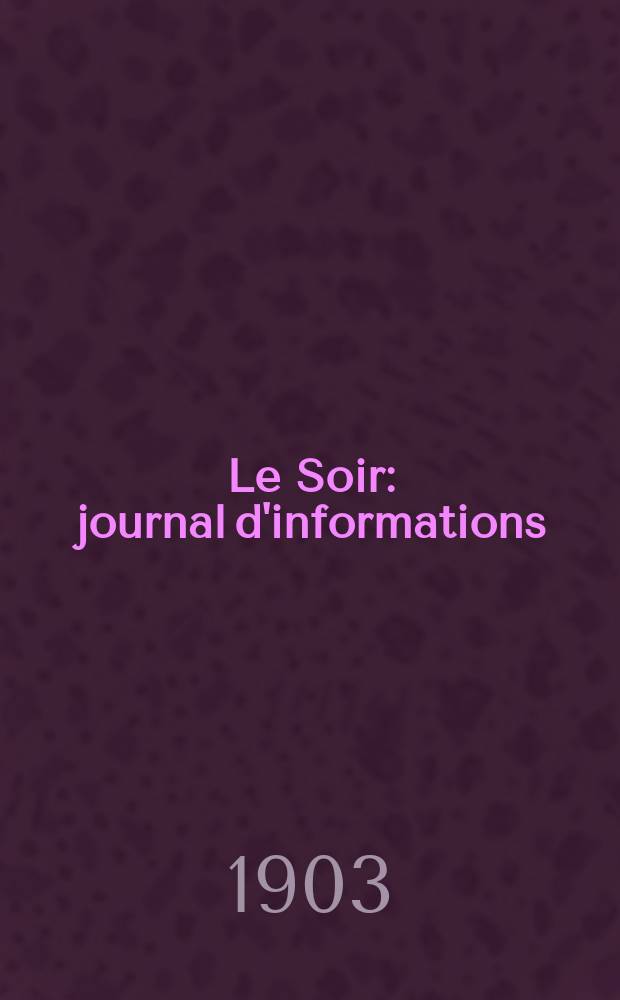 Le Soir : journal d'informations