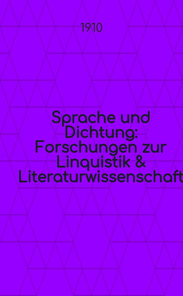Sprache und Dichtung : Forschungen zur Linquistik & Literaturwissenschaft