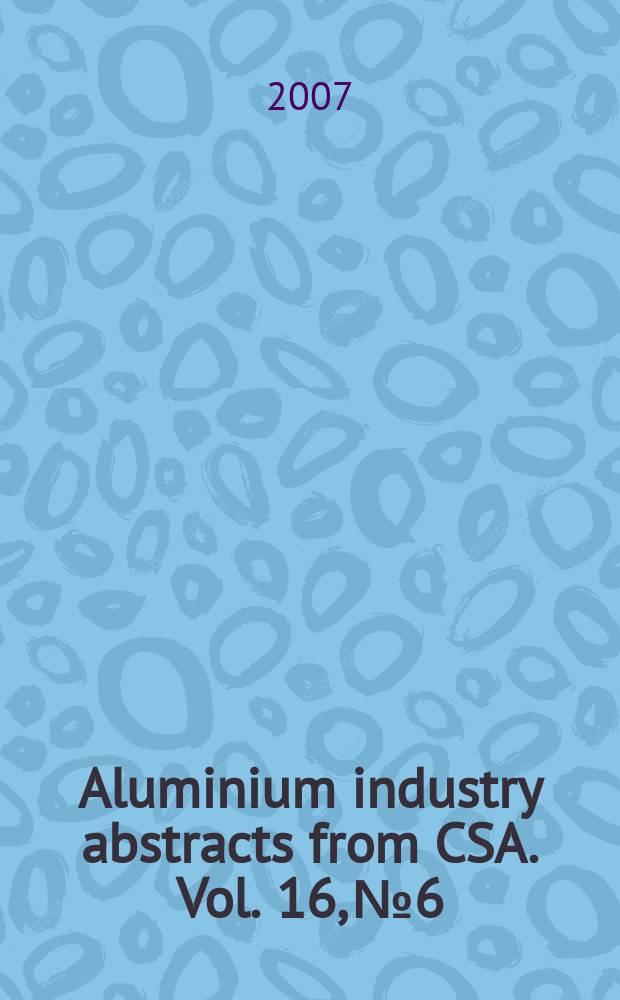 Aluminium industry abstracts from CSA. Vol. 16, № 6