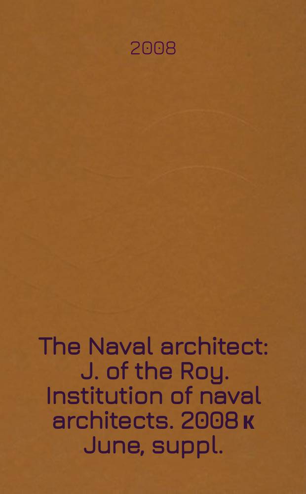 The Naval architect : J. of the Roy. Institution of naval architects. 2008 к June, suppl. : Design and operation of containerships