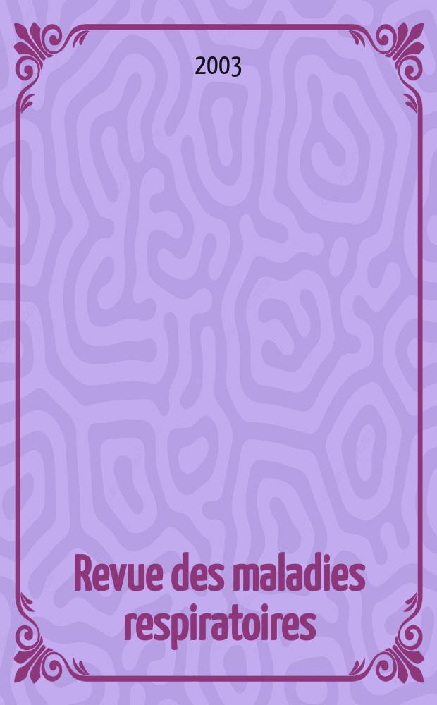 Revue des maladies respiratoires : Organe offic. de la Soc. de pneumologie de langue fr. Vol.20, №1, cah. 1
