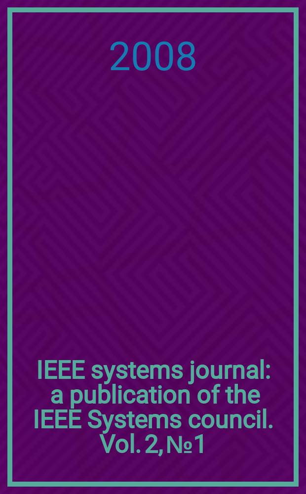 IEEE systems journal : a publication of the IEEE Systems council. Vol. 2, № 1