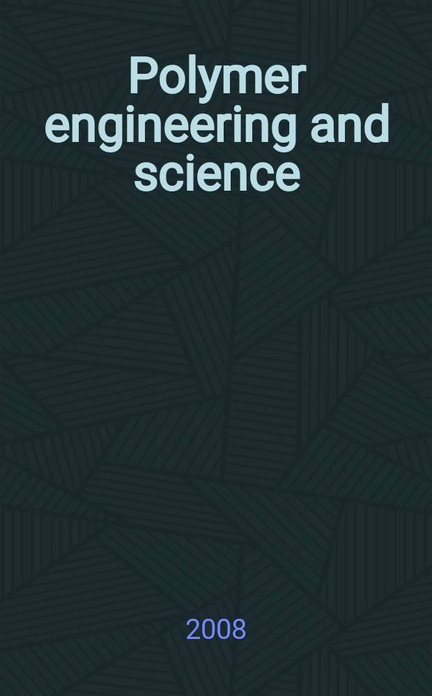 Polymer engineering and science : Formerly SPE transactions. Vol. 48, № 3