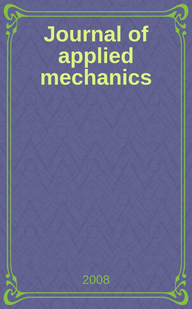 Journal of applied mechanics : (Contributions of the A.S.M.E. Applied mechanics division). Vol. 75, № 3