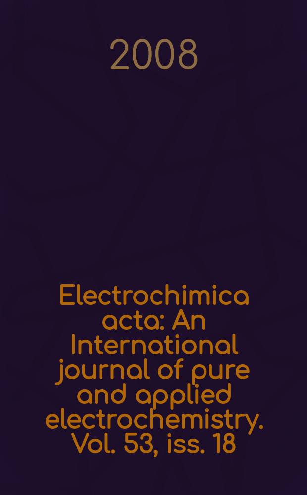 Electrochimica acta : An International journal of pure and applied electrochemistry. Vol. 53, iss. 18