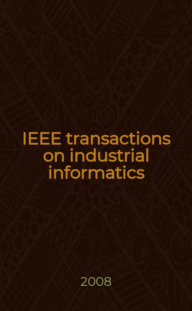 IEEE transactions on industrial informatics : A publ. of the IEEE Industrial electronics soc. Vol. 4, № 1