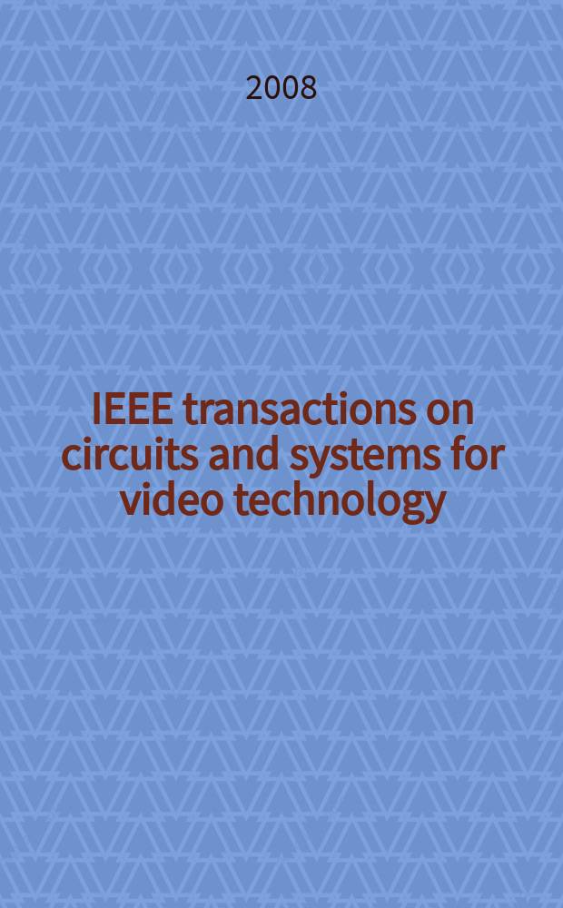 IEEE transactions on circuits and systems for video technology : A publ. of the circuits a. systems soc. Vol. 18, № 1