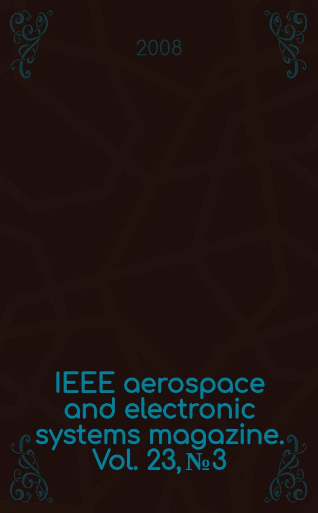 IEEE aerospace and electronic systems magazine. Vol. 23, № 3