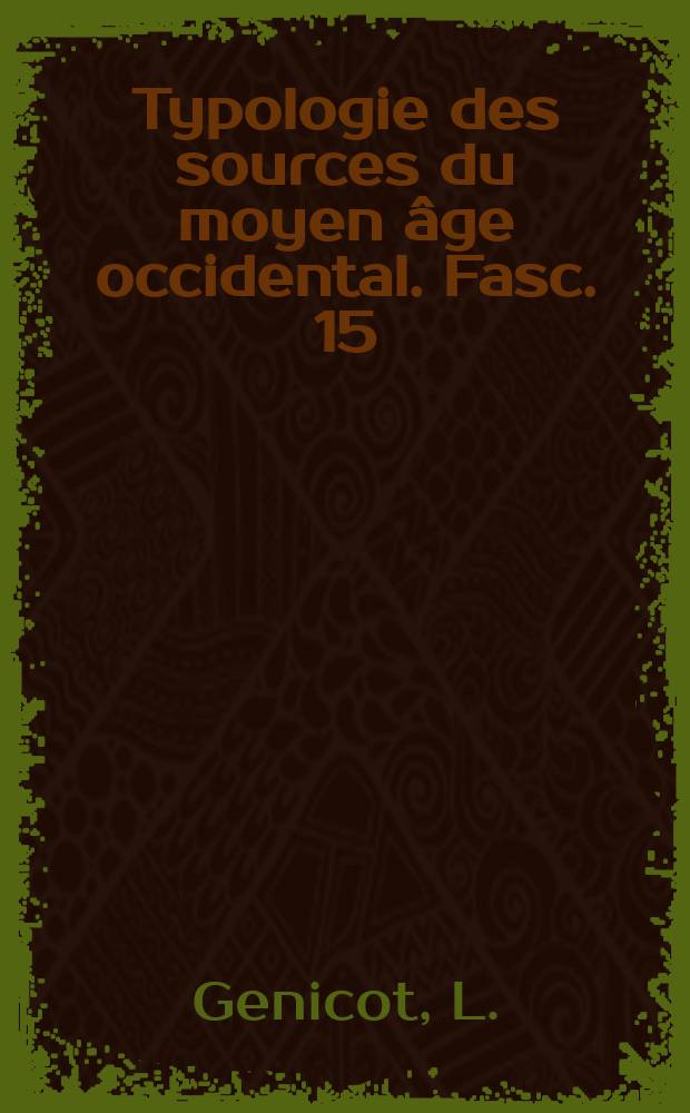 Typologie des sources du moyen âge occidental. Fasc. 15 : Les génealogies = Генеалогии